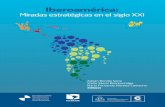 Iberoamérica: Miradas estratégicas en el siglo XXI La ... · perspectiva de género, la calidad medioambiental y el respeto a la diversidad cultural. El texto tiene como propósito