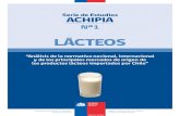 LÁCTEOS - achipia.gob.cl · lácteos y su intercambio comercial, y nos ofrece un conjunto de recomendaciones y sugerencias para su perfeccionamiento. Sin lugar a dudas contar con