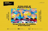 VALOR E MESTRÍA · GaiásCidade da Cultura Exposición Valor e mestría, Galicia como fútbol 5 Verónica Boquete, o nome máis representativo da explosión que está a vivir o fútbol