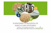 PLATAFORMA TECNOLÓGICA DE AGRICULTURA SOSTENIBLE · una manera más sostenible… Producir con un uso más juicioso de los limitados recursos naturales. AtenderAtender llaass necesidades