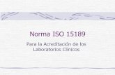 Norma ISO 15189 - UNAMdepa.fquim.unam.mx/amyd/archivero/NORMA151892010_10111.pdf · La norma ISO 15189:2003 contiene: • Una parte de Gestiónque correspondea los requisitos para