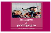 Imagen y pedagogíaevamedios.weebly.com/uploads/2/3/2/1/23214394/__1.1_imagen_y_p… · crecido al lado del desarrollo del lenguaje de las imágenes y casi nadie se atreve a cuestionarlo.