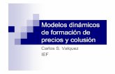 Modelos dinámicos de formación de precios y colusión2€¦ · Ej. modelo lineal cuadrático con competencia en cantidades y ajuste de precios: Incentivos estratégicos similares