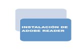 INSTALACIÓN DE ADOBE READER€¦ · Se trata del único editor de archivos PDF que permite abrir e interactuar con todo tipo de contenido en PDF, incluyerdo formularios e información