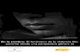 En la sombra: El fenómeno de la violencia filio- parental ...€¦ · circunstancias presentes en la VFP. 5.VFP y otras formas de violencia dentro del hogar. 6.Modelos educativos