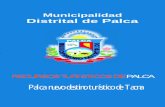 Municipalidad Distrital de Palca€¦ · Reconociendo la importancia del Turismo como un medio eficaz en la lucha contra la pobreza, estamos ejecutando el proyecto «Promoción y
