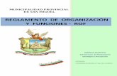 REGLAMENTO DE ORGANIZACIÓN Y FUNCIONES - ROF...El Reglamento de Organización y Funciones – ROF, como documento de gestión de la Municipalidad Provincial de San Miguel permitirá