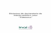 Dictamen de declaratoria de interés público caso Tlatelolco · 2017-09-05 · Descripción del caso “Tlatelolco” De conformidad con la solicitud de ejercicio de facultad de
