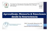 Aprendizaje, Memoria & Emociones desde la …...Aprendizaje, Memoria & Emociones desde la Neurociencia IICongreso Internacional de las NEUROCIENCIAS, aplicada a la LECTURA y ESCRITURA,