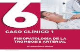 CASO CLÍNICO 1 - Titulo Master en Trombosis...2019/12/01  · CASO CLÍNICO - Fisiopatología de la trombosis arterial La clave para el control de la agregación es manejar la activación1-3.