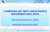 CAMPAÑA DE DECLARACIONES INFORMATIVAS 2019 · 2020-01-17 · Presentaciones en 2020 ... escisiones sin diferimiento. ... relativo a las operaciones de Canje de valores 80 LIS (clave