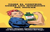 TOME EL CONTROL SOBRE LOS QUIMICOS DEL HOGAR1.6 millones de toneladas de desperdicios caseros que son considerados pelig-rosos y tóxicos. Una casa típica puede acumular hasta 100