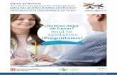 Guía práctica - papsf.catgestor.papsf.cat/_Adm3/upload/docs/ITEMDOC_4645.pdf · Guía práctica de intervención para ayudar a dejar de fumar para los profesionales sanitarios.