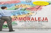 JORDI LÓPEZ DALTELL MORALEJA · Jordi López Daltell conjuga con gran maestría ambas orientaciones de las que extrae enseñanzas, “moralejas”, principios que traslada a las
