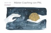 Máster Coaching con PNL · 2020-02-24 · Máster Coaching con PNL . El curso es eminentemente práctico: todos los conocimientos que vayas adquiriendo en cada módulo los irás