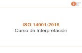 ISO 14001:2015...El curso se basa en la norma ISO 14001:2015. v Los requisitos fundamentales de la norma ISO 14001:2015. v Identificación y estructura de los aspectos e impactos ambientales.
