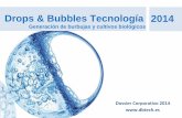 Drops & Bubbles Tecnología 2014 · Diseño y comercialización de difusores de aire de flujo cruzado para depuración de aguas residuales en reactores biológicos. Diseño de sistemas