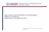 Ministerio de Industria y Comercio - DR-CAFTA e ......La IED y su Normativa • El sistema de normas y directrices que rigen la IED en la República Dominicana está enmarcado en la