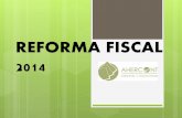 REFORMA FISCAL 2014 - AHERCONTahercont.mx/REFORMAFISCAL 2014.pdf · impuestos han sido abrogadas. PERSONAS MORALES . ... deducción, cobran el IETU que dejo de existir para cobrar