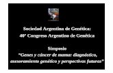 Sociedad Argentina de Genética: 40º Congreso Argentino de ... · 0-10 11-20 21-30 31-40 41-Age at onset % Age distribution of tumor sites in TP53 mutation carriers From: Li-Fraumeni