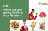 elpoderdelconsumidor.org · Tú puedes tomar acciones para lograr escuelas 100% libres de comida chatarra Descarga materiales para la cornunidad escolar Cuéntanos si tu escuela cumple