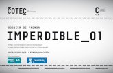 DOSSIER DE PRENSA IMPERDIBLE 01 - Coteccotec.es/imperdibles/img/dossier2.pdf · DOSSIER DE PRENSA IMPERDIBLE_01 VIERNES, 13 DE MAYO DE 2016. ... Cotec destacó principalmente en dos