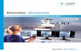 Dornier Genesis€¦ · Dornier Genesis 5 Visualización flexible Para conseguir la mejor visualización, los monitores de alta definición cuelgan de un brazo articulado largo y