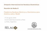 Plataforma Residuos Eléctricos y Electrónicos ... - e-basura · Marco Legal. Panorama Latinoamericano Brasil: Inclusión de los RAEE en la Ley General de Residuos Argentina: Proyecto