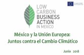 Presentación de PowerPoint - Centro de Energía y ...centrodeenergia.itam.mx/sites/default/files/... · México y la Unión Europea: Juntos contra el Cambio Climático Junio 2018