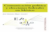 Comunicación política y elecciones federales en México · Comunicación electoral y estudio del spot político en México, por José Antonio Meyer Rodríguez, Jorge David Cortés