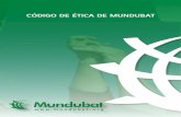 CÓDIGO DE ÉTICA DE MUNDUBAT - Mundubat – Mundubat · pio para la toma de posiciones y para la acción, cualquiera que sean los actores implicados en su violación. 3. Formas de