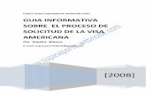 GUIA INFORMATIVA SOBRE EL PROCESO DE SOLICITUD DE LA …files.tupasaporte.webnode.com/200000030-b1326b22c8/MUESTRA … · para recibir la visa. Los funcionarios consulares pueden