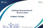 Catálogo de proyectos de Servicio social Campus: Hidalgo45 alumnos. Actividades: Durante este curso los alumnos del Tecnológico de Monterrey pueden convivir dentro de dos vertientes