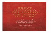 · Estamos hablando de “La baya-mesa, Himno patriótico cubano” como lo nombró su autor, deve-nido Himno Nacional de Cuba. En Bayamo, el 13 de agosto de 1867, Francisco Vicente