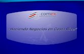 Haciendo Negocios en Costa Rica”Haciendo Negocios en Costa ... · Fomento de las inversionesFomento de las inversiones Dirección de Inversión: • Creada en mayo del 2005 •