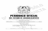 PERIODICO OFICIAL - Aguascalientes · 2017-08-23 · PERIODICO OFICIAL DEL ESTADO DE AGUASCALIENTES MEDIO DE DIFUSION DEL GOBIERNO CONSTITUCIONAL DEL ESTADO Registro Postal PP-Ags.-001-0125.-