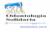 MEMORIA 2012 ODS - Odontología Solidaria · 2016-01-15 · Memoria 2012 5 02- DATOS La Fundación Odontología Solidaria está clasificada, por Orden Ministerial, como Benéfico