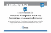 Consorcio de Empresas Andaluzas Especialistas en comercio … · 2015-04-21 · del programa de mentoring en comercio electrónico de Red.es servicios de gran calidad y altamente
