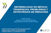 INFORMALIDAD EN MÉXICO: TENDENCIAS, PROBLEMAS Y ... · Políticas de estímulo a la formalidad: experiencia internacional Incentivos a la (in)formalidad en México: Legislación