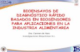 BIOENSAYOS DE DIAGNÓSTICO RÁPIDO BASADOS EN … · 2011-05-11 · BIOENSAYOS DE DIAGNÓSTICO RÁPIDO BASADOS EN BIOSENSORES PARA APLICACIONES EN LA INDUSTRIA ALIMENTARIA Dra. Carmen