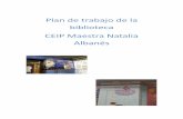 Plan de trabajo de la biblioteca CEIP Maestra Natalia Albanés 2014 - 2015/1... · de toda la comunidad escolar y todo en un ambiente atractivo y cómodo para los distintos miembros