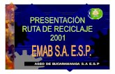 ASEO DE BUCARAMANGA S.A E.S...EMPRESA DE ASEO DE BUCARAMANGA S.A E.S.P Promover la cultura de separación de residuos sólidos en la fuente,mediante la implementación de una ruta