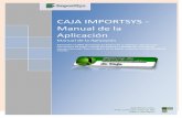 CAJA IMPORTSYS - Manual de la AplicaciónManual de la Aplicación Manual de la Aplicación Administre el 100% del manejo de dineros de su empresa, estructure las operaciones de pagos,