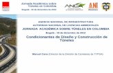 Bogotá - 18 de diciembre de 2012 Condicionantes …...Jornada Académica sobre Túneles en Colombia Bogotá - 18 de diciembre de 2012 6 Como solución a problemas de inestabilidad