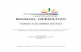 MANUAL OPERATIVO...2018/08/06  · MANUAL OPERATIVO _____ FONDO COLOMBIA EN PAZ En cumplimiento al Contrato Fiduciario, celebrado con el Consorcio FCP2018 y el MANUAL OPERATIVO Código: