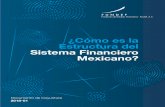 ¿Cómo es la Estructura del Sistema Financiero Mexicano?...Este trabajo busca describir al Sistema Financiero Mexicano utilizando las dimensiones anteriores. Se presenta su estructura,