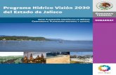 Programa Hídrico Visión 2030 del Estado de Jalisco · 2010-02-03 · liza a solicitud expresa de los CC. Gobernadores a la Comisión Nacional del Agua, como es el caso para el estado