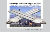 Plan de ahorro y eﬁciencia en el consumo eléctrico · 54/97 del Sector Eléctrico aprobada por el primer go-bierno del PP), sobre todo en los aspectos de ﬁjación de precios
