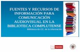 FUENTES Y RECURSOS DE INFORMACIÓN PARA COMUNICACIÓN ...webs.ucm.es/BUCM/inf/doc16866.pdf · Fuentes de información de publicidad y comunicación audiovisual, de Rocío ... recursos