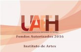FondosAutorizados2016( Instituto(de(Artes · 2 days ago · Educación Continua en Instituto de Artes Operatividad del Instituto de Artes Artes Visuales Nombre del Proyecto Proyecto